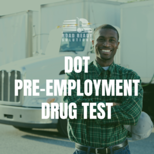 DOT Pre-Employment Drug Test